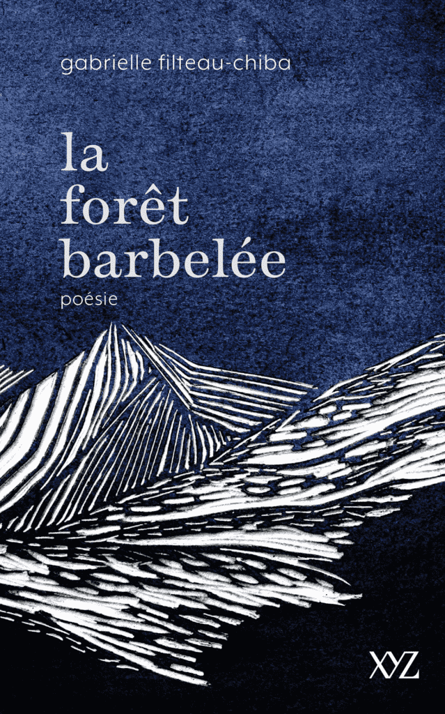 La forêt barbelée par Gabrielle Filteau-Chiba