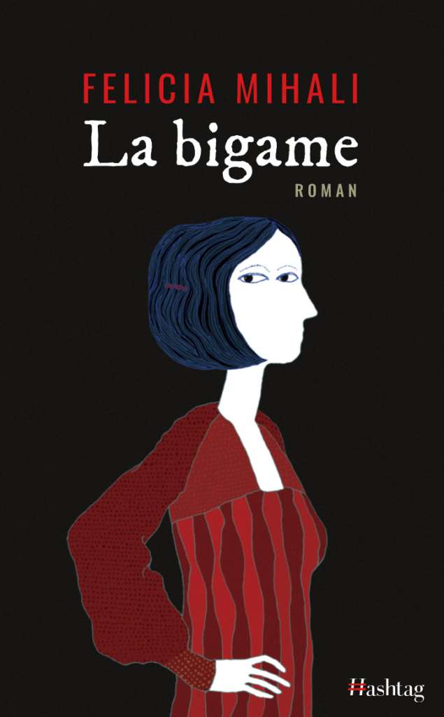La bigame, Felicia Mihali, Éditions Hashtag