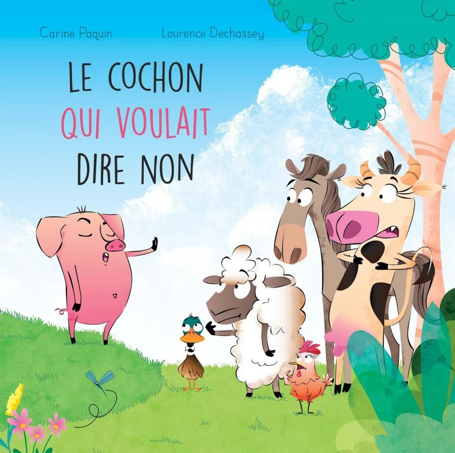 Le cochon qui voulait dire non, Carine Paquin, Les Éditions Michel Quintin