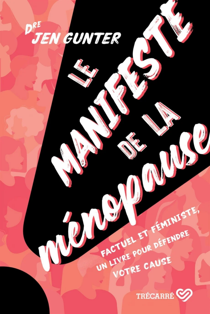 Le manifeste de la ménopause, Dr Jen Gunter, Éditions Trécarré