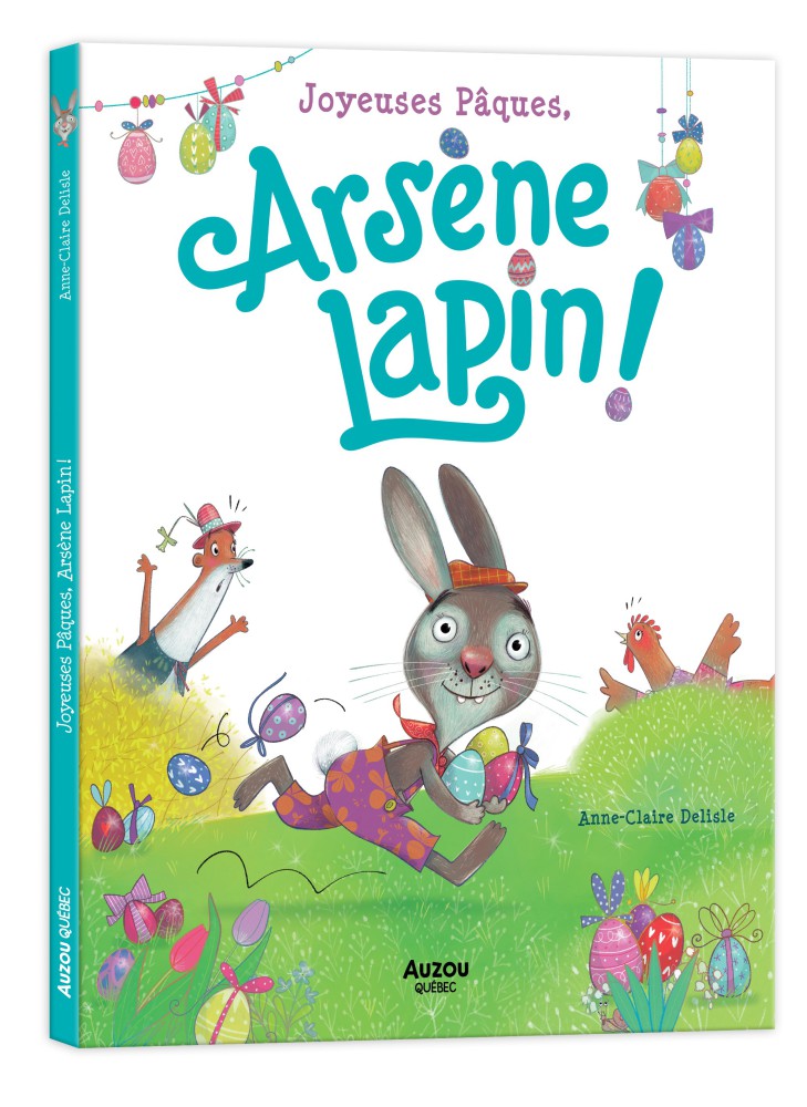 Joyeuses Pâques, Arsène Lapin!, Anne-Claire Delisle – Auzou Québec